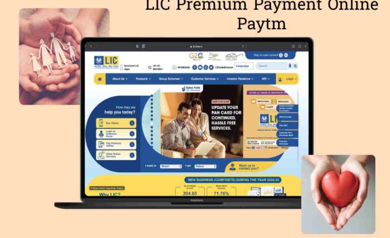 How to Breeze Through LIC Premium Payment Online Paytm: A No-Fuss Guide