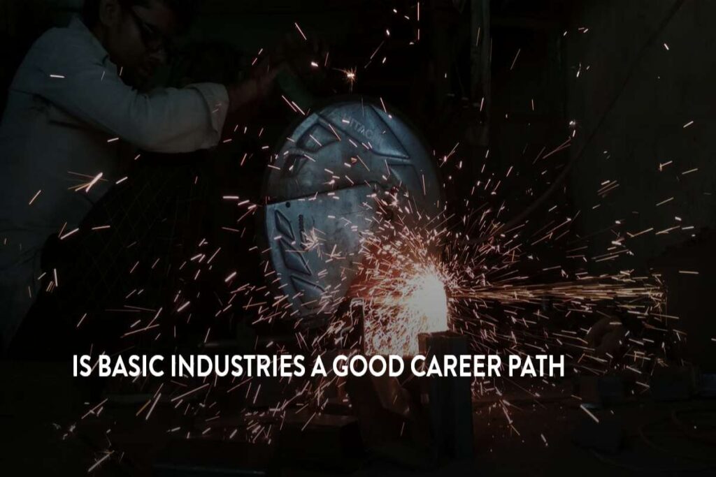 Is Basic Industries A Good Career Path