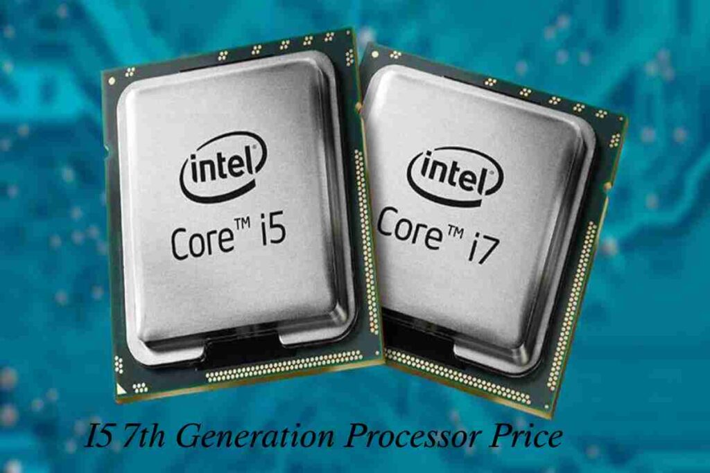 I5 7th Generation Processor Price