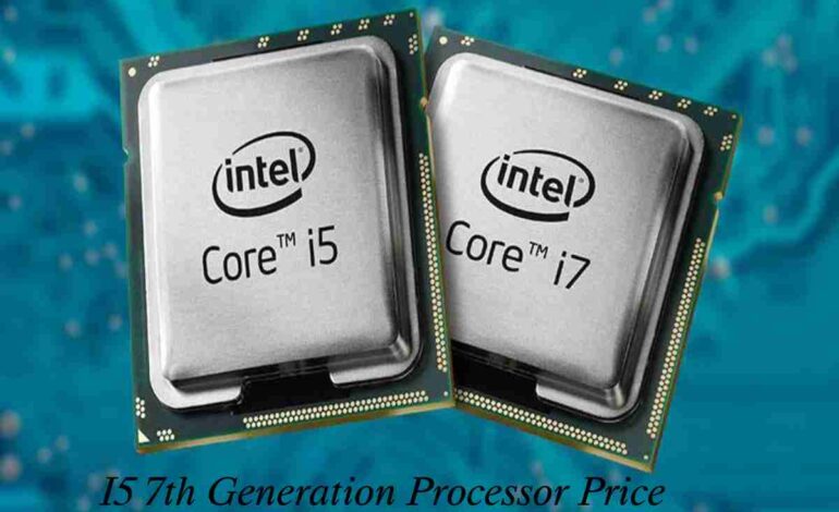 I5 7th Generation Processor Price